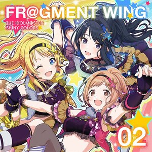 THE IDOLM@STER: SHINY COLORS Fr@gment Wing CD 02 [Pre-order]