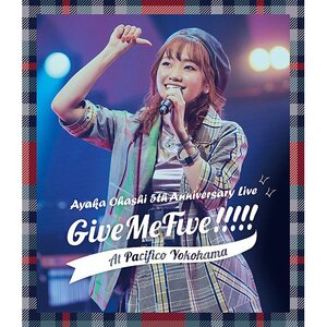 Ayaka Ohashi 5th Anniversary Live Give Me Five!!!!! at Pacifico Yokohama Blu-ray
