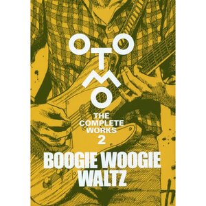 BOOGIE WOOGIE WALTZ: Otomo the Complete Works 2