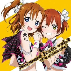 Honoka Kosaka & Rin Hoshizora: Mermaid Festa Vol. 2 - Passionate | TV Anime Love Live! Duo Single