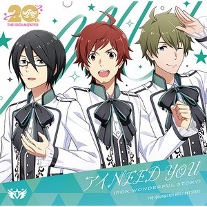 I NEED YOU (FOR WONDERFUL STORY) | The Idolm@ster Series 20th Anniversary Song SideM Edition