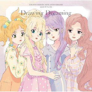 Drawing Dreaming | Aikatsu! Series 10th Anniversary CD Album Vol. 5