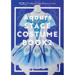 Love Live! Sunshine!! Aqours Stage Costume Book Vol. 2