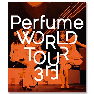 Perfume WORLD TOUR 3rd Blu-ray Disc