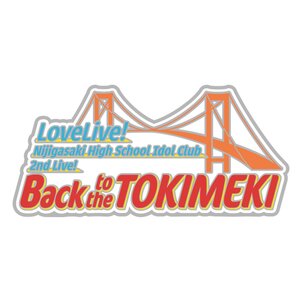 Love Live! Nijigasaki High School Idol Club 2nd Live! Memorial Pins Back to the TOKIMEKI