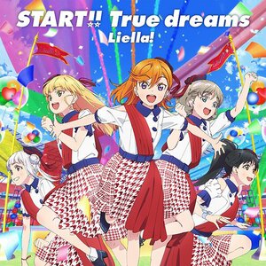 START!! True dreams | TV Anime Love Live! Superstar!! Opening Theme Song CD