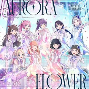 AURORA FLOWER | Link! Like! Love Live! Hasu no Sora Jogakuin School Idol Club 5th Single CD