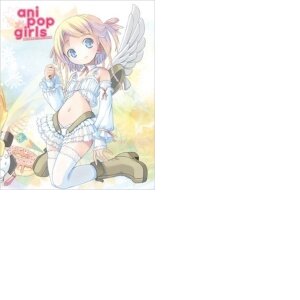 Ani Pop Girls: Pop Animation Works Ani Pop Girls: Pop Animation Works