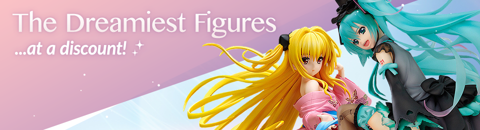 The Dreamiest Figures ...at a discount!
