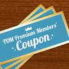 TOM Premium Members’ Coupon: $100+ Free Standard Shipping