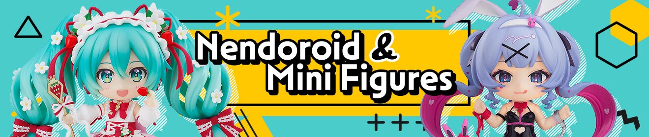 Nendoroid & Mini Figures