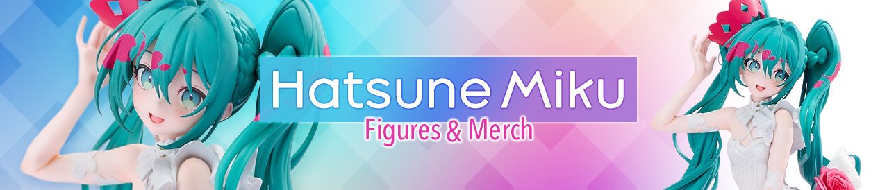 Hatsune Miku Figures & Merch