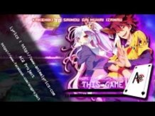 OP : NO GAME NO LIFE [Full] This game - Konomi Suzuki Lyrics