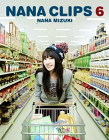 Blu-ray & DVD “Nana Mizuki Nana Clips 6”