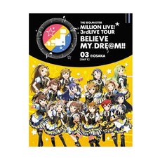 The Idolm@ster Million Live! 3rd Live Tour Believe My Dre@m!! Live Blu-ray 03 @Osaka Day 1