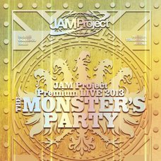 JAM Project Premium Live 2013 The Monster’s Party Blu-ray