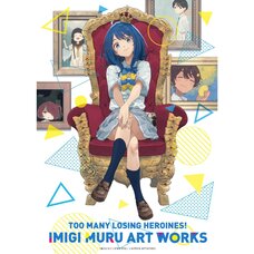 Imigimuru Artworks: Too Many Losing Heroines!
