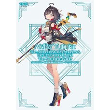 Atelier Yumia: The Alchemist of Memories & the Envisioned Land Official Visual Collection The Complete Guide