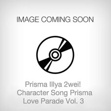 Prisma Illya 2wei! Character Song Prisma Love Parade Vol. 3
