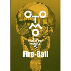 Fire-Ball: Otomo the Complete Works 5