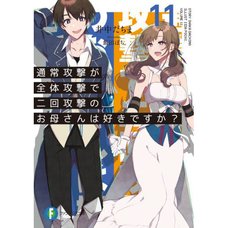 Do You Love Your Mom and Her Two-Hit Multi-Target Attacks? Vol. 11 (Light Novel)