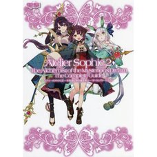 Atelier Sophie 2: The Alchemist of the Mysterious Dream: The Complete Guide