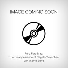 Fure Fure Mirai | The Disappearance of Nagato Yuki-chan OP Theme Song