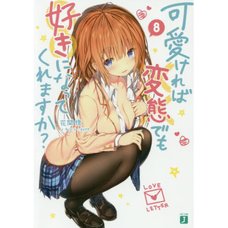 Hensuki: Are You Willing to Fall in Love with a Pervert as Long as She's a Cutie? Vol. 8 (Light Novel)