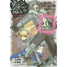 Is It Wrong to Try to Pick Up Girls in a Dungeon?: Sword Oratoria Vol. 6