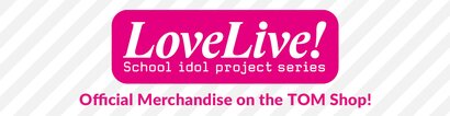 Love Live! Series Merchandise
