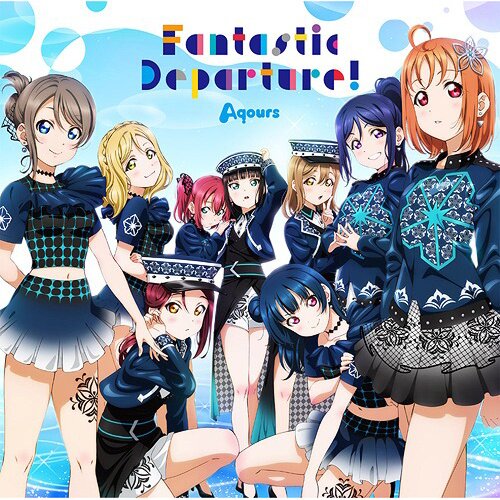 Aqours 6th Love Live! Theme Song CD: Fantastic Departure! - Tokyo