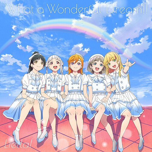 アニメ Liella! 2nd What a Wonderful Dream!! What a Wonderful Dream!! | Love Live! Superstar!! Liella! CD