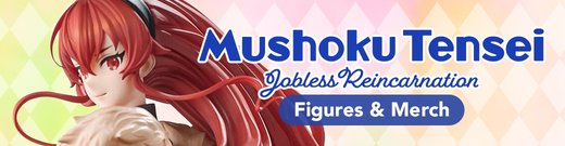 Mushoku Tensei Figures & Merch