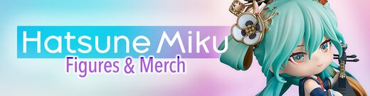 Hatsune Miku Figures & Merch
