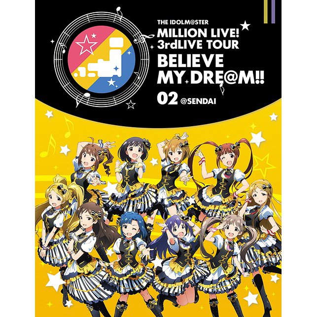 IM@S Million Live! 3rd Live Tour Believe My Dream!! Live Blu-ray