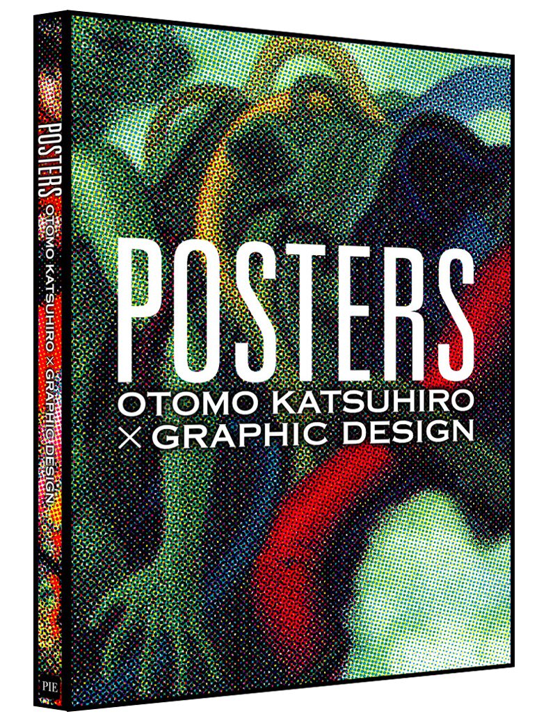 Posters: Katsuhiro Otomo x Graphic Design - Tokyo Otaku Mode