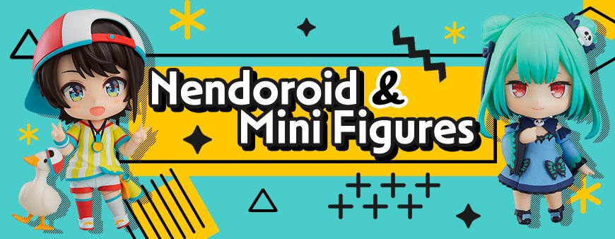 Nendoroid & Mini Figures