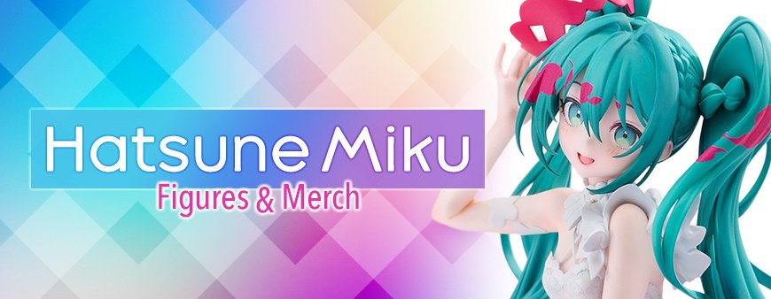 Hatsune Miku Figures & Merch
