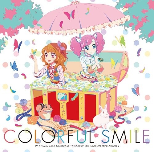 Colorful Smile Tv Anime Aikatsu 3rd Season Feature Song Mini Album Lantis Tokyo Otaku Mode Tom