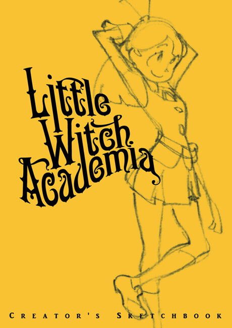 Little Witch Academia Creator's Sketchbook