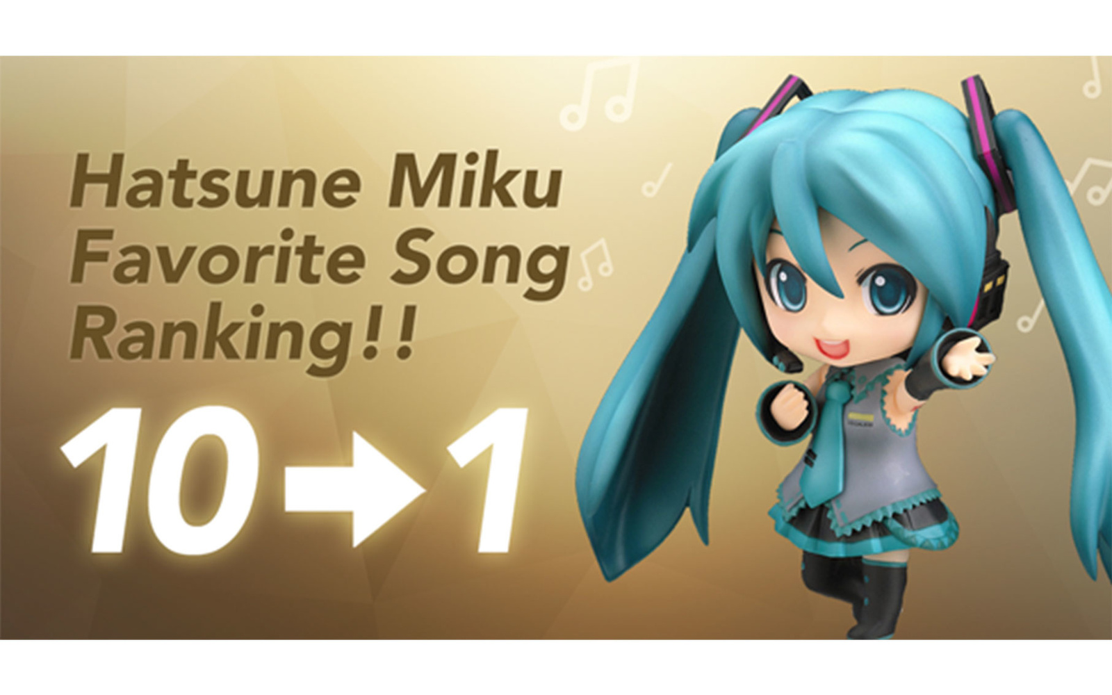 Gloriously Shining at No. 1 is…! Hatsune Miku Favorite Song Ranking No. 10–1! 0